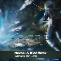 Tru040 - Nevalu &amp; Kidd Wreck - Wheres The Jack by Tru Musica