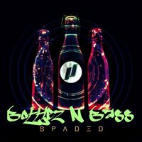 SPADED - Bottlez N Bass by NFYNIA MUSIC