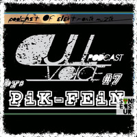 PIK-FEIN @ DuLLvoice..podcast  |  POD. No.#07  |  10.02.2018 by PIK-FEIN ♤