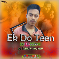 Ek Do Teen (Full 2 Dance Mix) DJ Anupam NJp by djanupamnjp
