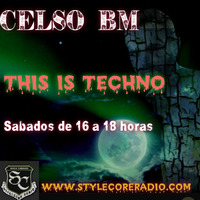 THIS IS TECHNO_STYLECORE_RADIO_2-6-2018 by Celso BM