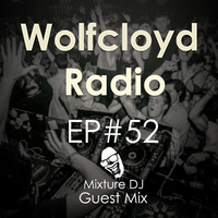 Wolfcloyd Radio #52 Guest Mix: Mixture DJ by Devilcloyd