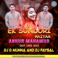 Ek Sundori Maiyaa ft Ankur Mahamud (Hit Love Mix) DJ D MuNnA N DJ FaysaL by MMVFX Studio