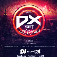 Mixer - Set Electronica # 4 - DJ OMAR DX 2018 by DJOMARDX
