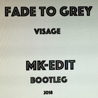 Fade To Grey - MK - EDIT - BOOTLEG by Martin Kickel