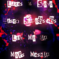 Lucas & Steve & Disco Superstars - Lift Me Up (MePs MashUp) by Dj MePs