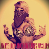 Julas & Tujamo - My Eye Drop That Low (MePs MashUp) by Dj MePs