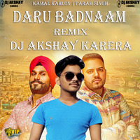 Daru Badnaam Remix Dj Aky Karera by Dj Akshay Karera
