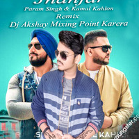 Jhanjar | Param Singh &amp; Kamal Kahlon | Remix | Dj Aky Karera by Dj Akshay Karera