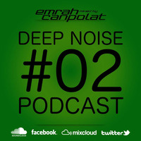 Emrah Canpolat - Deep Noise Podcast Episode 12012013 by Emrah Canpolat