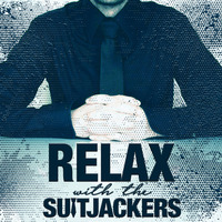RELAX with The SUITJACKERS by Suitjackers