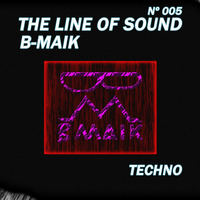 The Line Of Sound - Techno [B-MAIK #005] by B-Maik
