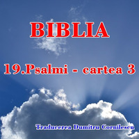 BIBLIA - 19. Psalmi - cartea 3 by Intercer