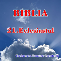 BIBLIA - 21. Eclesiastul by Intercer