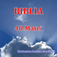 BIBLIA - 40. Matei.mp3 by Intercer