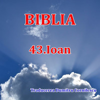 BIBLIA - 43. Ioan.mp3 by Intercer