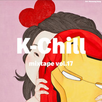 K-Chill mixtape vol.17 (Korean R&amp;B 알앤비 + Hip-Hop 힙합) by K-Chill (Adventures Beyond K-Pop)