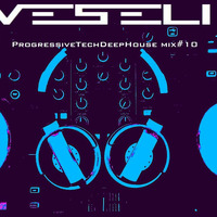 DJ Veseli- ProgressiveTechDeepHouse mix#10 by Veseli