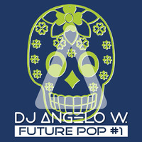 DJ Angelo W. - Future Pop #1 by DJ Angelo W.