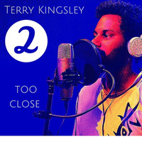 Too Close by Terry Richard Kingsley