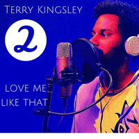 Love Me Like That by Terry Richard Kingsley