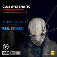 CLUB SYSTEMATIC - [TEKNO CHALLENGE] LIVE EVENT SET 03102018 #01 by Diana Emms