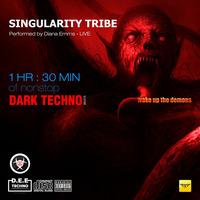 Singularity Tribe - [DARK TECHNO] Live Set - 02162018 - Vol 40 by Diana Emms