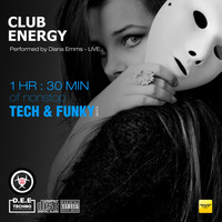 Energy Club Beats - [TECH / FUNKY HOUSE] Live Set Vol.36 by Diana Emms