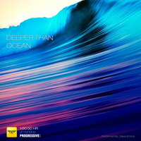 Deeper Than Ocean - DEEP &amp; PROGRESSIVE HOUSE - Vol 03 by Diana Emms