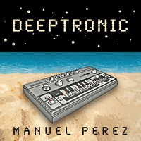 DJ Manuel Perez - Deeptronic by Manuel Perez