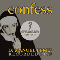 DJ Manuel Perez - Confess (recorded live at Speakeasy Perpignan) by Manuel Perez