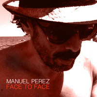 Manuel Perez - Face To Face (Radio Edit) by Manuel Perez
