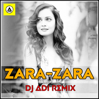 Zara Zara - RHTDM (DJ ADI REMIX) by A D E E - Music Makes Unite