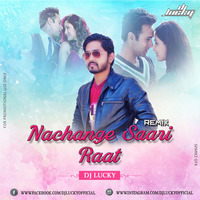 Nachange Saari Raat Dj Lucky Remix by Dj LUCKY