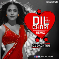 Dil Chori - Remix (Yo Yo Honey Singh) DJ Dackton by DJ Dackton