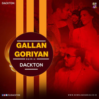 Gallan Goriyan (Remix) DJ Dackton by DJ Dackton