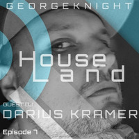 HouseLand no.7 featuring Darius Kramer 06.05.2018 by George Knight