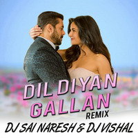 Dil Diyan Gallan {REMIX} DJ Sai Naresh & DJ Vishal by Sai Naresh | S VIII