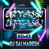 Urvashi Urvashi (REMIX) DJ Sai Naresh by Sai Naresh | S VIII