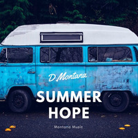 Summer_Hope_Mix-Danny Montana 18.o3.2018 by Danny Montana