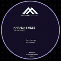 Harada &amp; Hess - The Message - MM02 by Modart Music