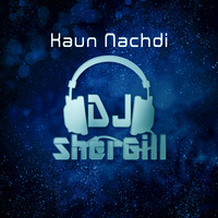 Kaun Nachdi - Remix ( DJ SherGill ) by DJ SherGill
