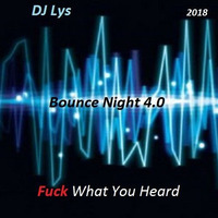 Bounce Night 4.0 by DJ Lys