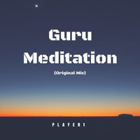 Guru Meditation - (Original Mix) by player1