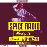 SpiceRadio Monday 3 April 2018 by VJSpiceKenya