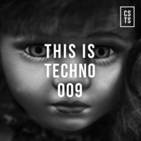 TIT009 - This Is Techno 009 By CSTS by CSTS