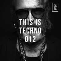 TIT012 - This Is Techno 012 By CSTS by CSTS