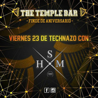 S.H.M @Aniversario, The Temple Bar by S.H.M