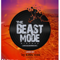 The BeastMode Mixtape - Dj King Oxe by Dj king oxe
