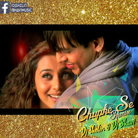 Chupke Se (Saathiya) - Dj Shelin & Dj Bhavi - Indi Deep House Remix.mp3 by Dj Shelin